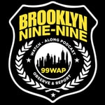 Logo of the podcast 99 WAP - A Brooklyn Nine-Nine Watch Along Podcast Logo of the podcast 99 WAP - A Brooklyn Nine-Nine Watch Along Podcast