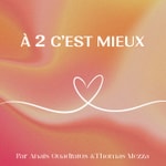 Logo of the podcast À 2 C'EST MIEUX Podcast À 2 C'EST MIEUX