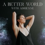 A Better World with Adrienne