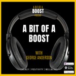 A Bit Of A Boost Podcast A Bit Of A Boost