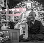 Podcast A Buddhist Life with Geshe Tashi Tsering