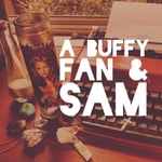 Podcast A Buffy Fan and Sam
