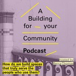 Logo of the podcast A Building for Your Community Podcast A Building for Your Community