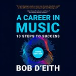 Logo of the podcast A Career in Music with Bob D'Eith Podcast A Career in Music with Bob D'Eith