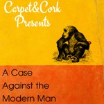 A Case Against the Modern Man Podcast A Case Against the Modern Man