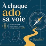 Logo of the podcast À chaque Ado sa Voie Podcast À chaque Ado sa Voie