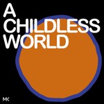 Logo of the podcast A CHILDLESS WORLD Missing podcast logo