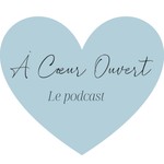 Logo of the podcast À Cœur Ouvert - Le Podcast Podcast À Cœur Ouvert - Le Podcast