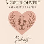 Logo of the podcast À coeur ouvert - Une jasette à la fois Podcast À coeur ouvert - Une jasette à la fois