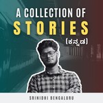 A Collection Of Stories (Kannada) | Kannada Podcast | Srinidhi Bengaluru Podcast A Collection Of Stories (Kannada) | Kannada Podcast | Srinidhi Bengaluru
