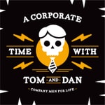 Logo of the podcast A Corporate Time with Tom and Dan Logo of the podcast A Corporate Time with Tom and Dan