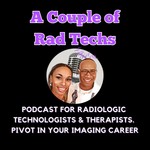 A Couple of Rad Techs Podcast Podcast A Couple of Rad Techs Podcast