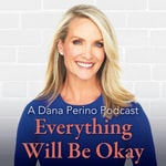 Logo of the podcast A Dana Perino Podcast: Everything Will Be Okay Podcast A Dana Perino Podcast: Everything Will Be Okay