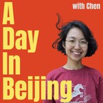 Logo of the podcast A Day In Beijing with Chen Podcast A Day In Beijing with Chen