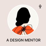 Logo of the podcast A Design Mentor Podcast A Design Mentor