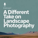 Logo of the podcast A Different Take on Landscape Photography Podcast A Different Take on Landscape Photography