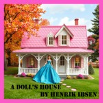 A doll'S House Podcast A doll'S House