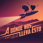 Logo of the podcast A Dónde nos Lleva Esto Podcast A Dónde nos Lleva Esto