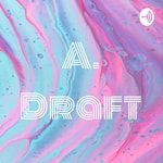 Logo of the podcast A. Draft Podcast A. Draft