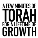 Logo of the podcast A Few Minutes of Torah for a Lifetime of Growth Podcast A Few Minutes of Torah for a Lifetime of Growth