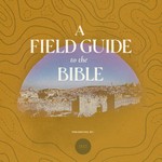 Logo of the podcast A Field Guide to the Bible Podcast A Field Guide to the Bible