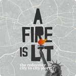 Logo of the podcast A Fire is Lit: The Redeemer City to City Story Podcast A Fire is Lit: The Redeemer City to City Story
