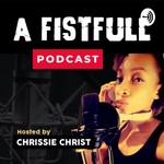 A Fistfull Podcast™ Podcast A Fistfull Podcast™