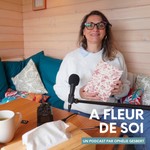 Logo of the podcast A fleur de soi Podcast A fleur de soi