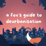 Podcast A Fox's Guide to Deurbanisation