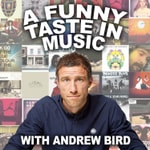 A Funny Taste In Music with Andrew Bird