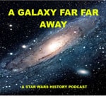 Logo of the podcast A Galaxy Far Far Away: A Star Wars history podcast Podcast A Galaxy Far Far Away: A Star Wars history podcast