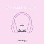 Logo of the podcast A Girl and Her Bible Podcast A Girl and Her Bible