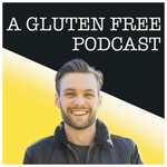 A Gluten Free Podcast
