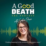 Logo of the podcast A Good Death The Podcast Podcast A Good Death The Podcast