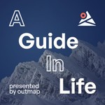 Logo of the podcast A Guide in Life - The Outmap Podcast Podcast A Guide in Life - The Outmap Podcast