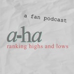 Logo of the podcast a-ha: ranking highs and lows Podcast a-ha: ranking highs and lows