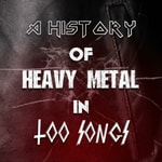 Logo of the podcast A History Of Heavy Metal In 100 Songs Podcast A History Of Heavy Metal In 100 Songs
