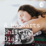 Logo of the podcast A Hogwarts Shifting Diary Podcast A Hogwarts Shifting Diary