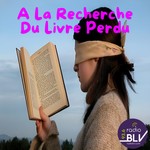 Podcast A La Recherche Du Bouquin Perdu