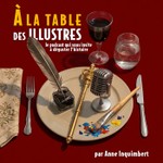Podcast A la table des illustres