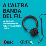 Podcast A l'altra banda del fil, un podcast de l'Observatori DESC i Crític