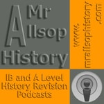 Logo of the podcast A Level and IB History Revision Guides: Mr Allsop History Missing podcast logo