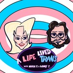 A Life Lived Trans Podcast A Life Lived Trans