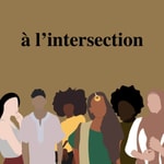 Logo of the podcast à l'intersection Podcast à l'intersection