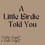 Podcast A Little Birdie Told You