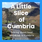 Logo of the podcast A Little Slice of Cumbria Podcast A Little Slice of Cumbria