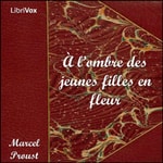 Logo of the podcast À l'ombre des jeunes filles en fleurs by Marcel Proust (1871 - 1922) Podcast À l'ombre des jeunes filles en fleurs by Marcel Proust (1871 - 1922)