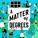 Logo of the podcast A Matter of Degrees Podcast A Matter of Degrees