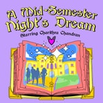 Logo of the podcast A Mid-Semester Night’s Dream: Starring Charithra Chandran Podcast A Mid-Semester Night’s Dream: Starring Charithra Chandran