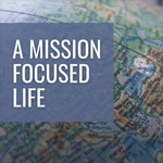 Logo of the podcast A Mission Focused Life Podcast A Mission Focused Life